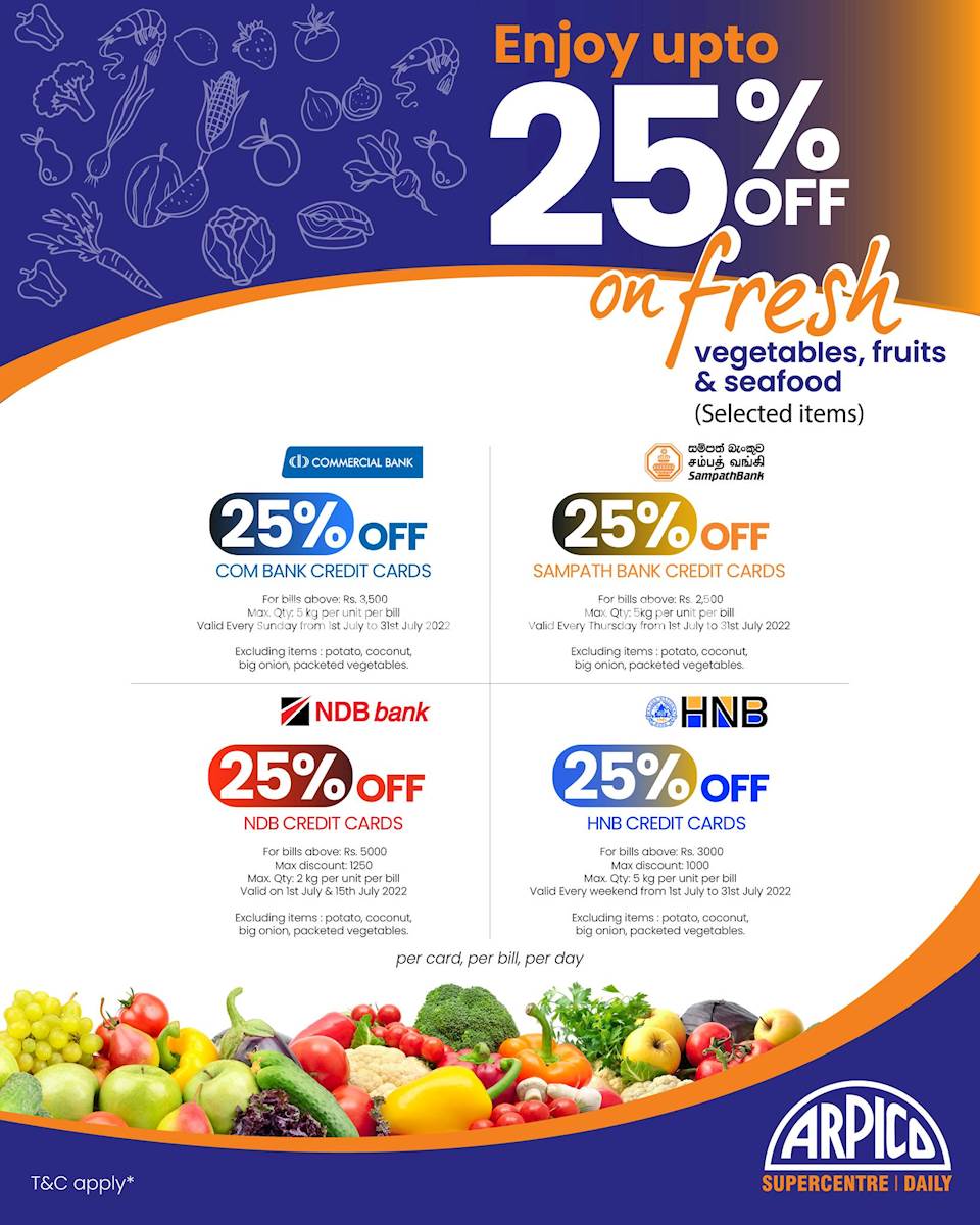 Enjoy amazing credit card offers on a range of selected vegetables, fruits & seafood at Arpico Supercentre