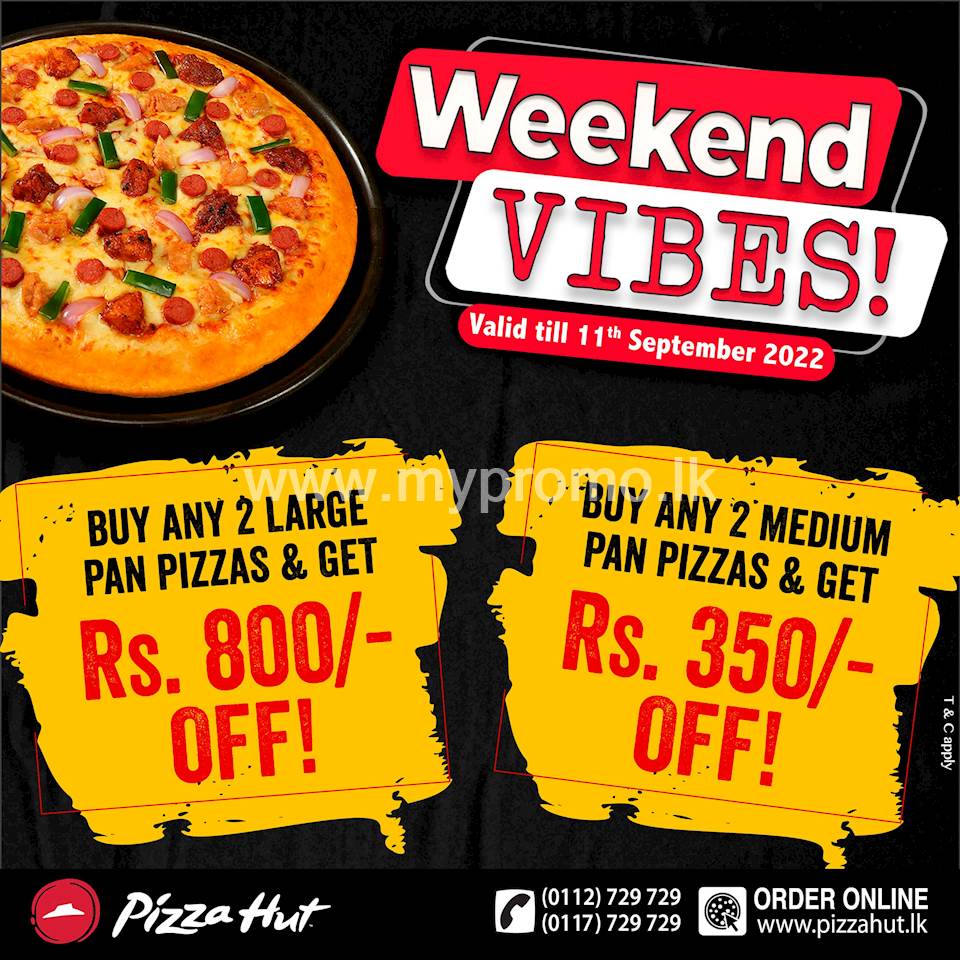 Enjoy WEEKEND VIBES at Pizza Hut!