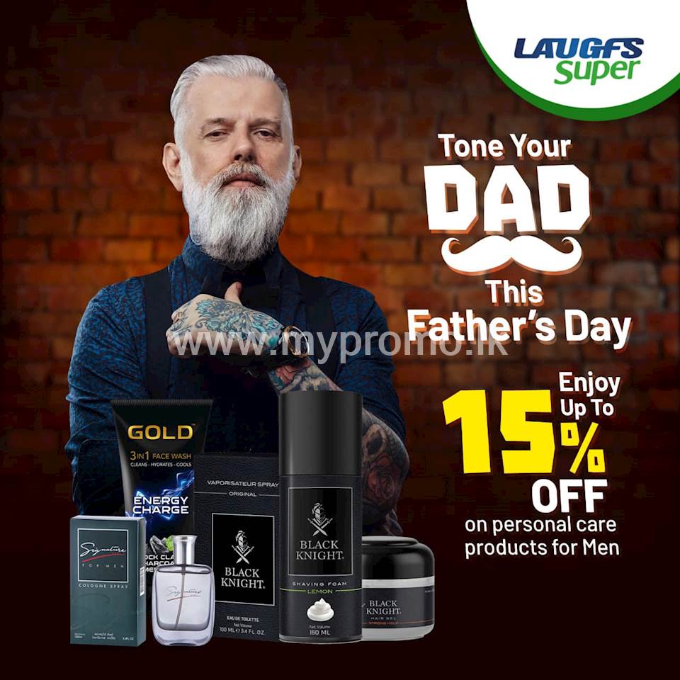 Enjoy up to 15% off on men’s personal care products for this father’s day