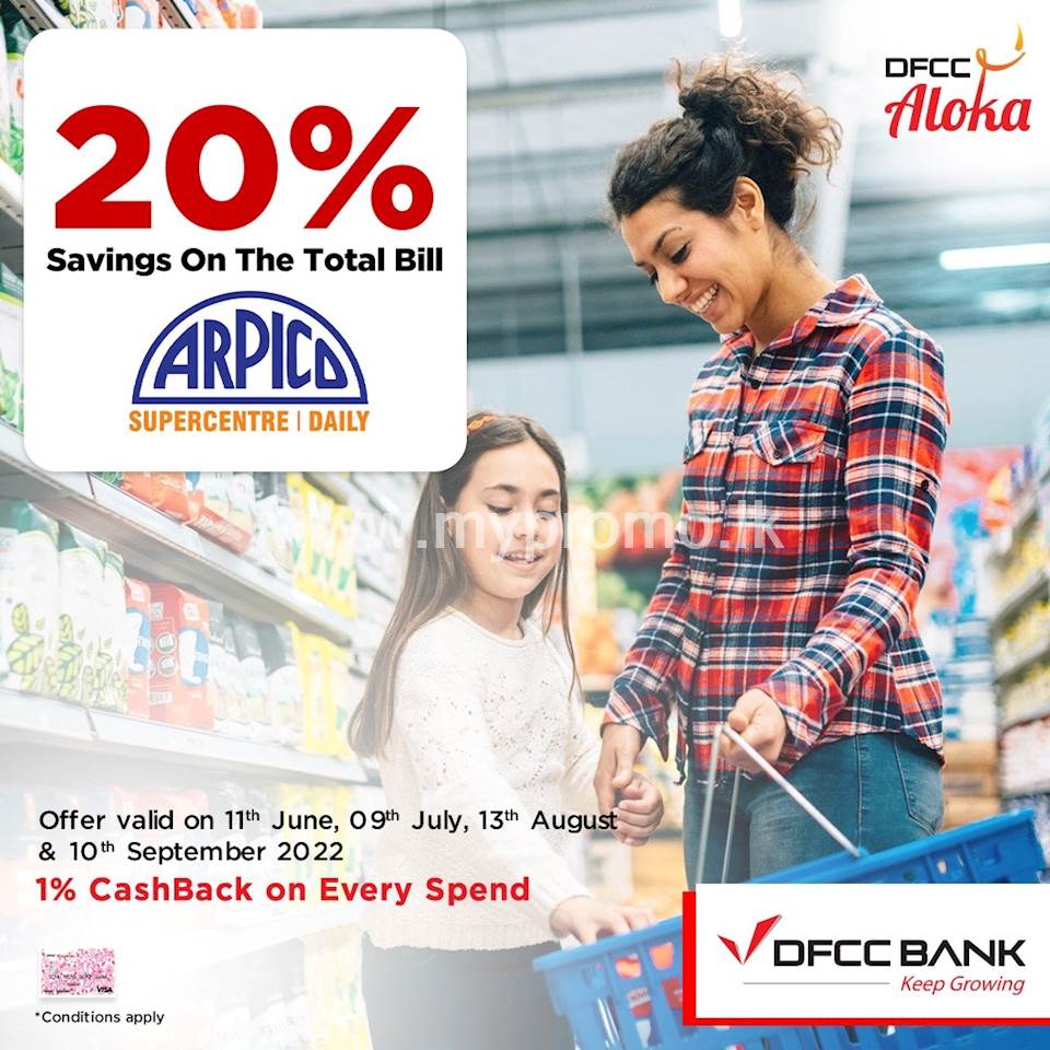 Enjoy 20% savings on the total bill at Arpico for bills over Rs. 3,000/-. with DFCC Aloka Credit Cards!