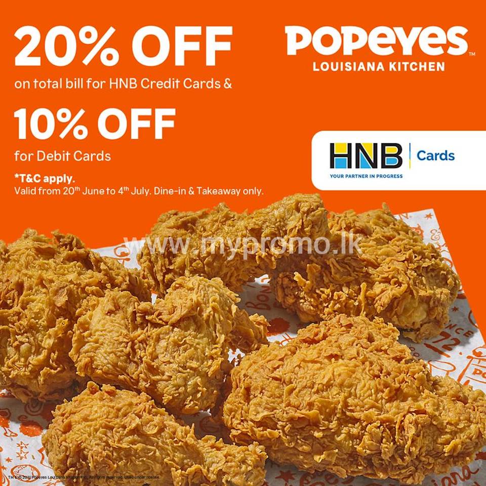 Enjoy an exclusive offer for HNB Credit Card & Debit Card Holders at Popeyes