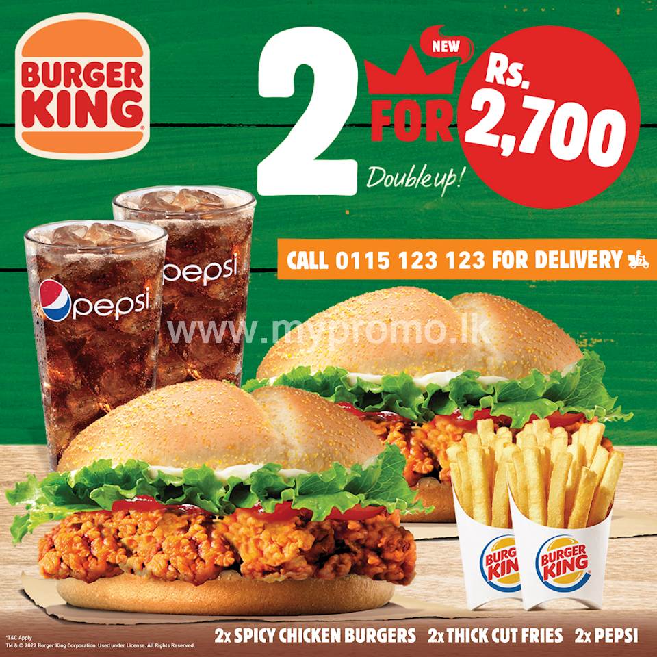 Get 2 Spicy Chicken Burgers, 2 Thick Cut Fries and 2 Complimentary Drinks for just Rs.2,700 at Burger King