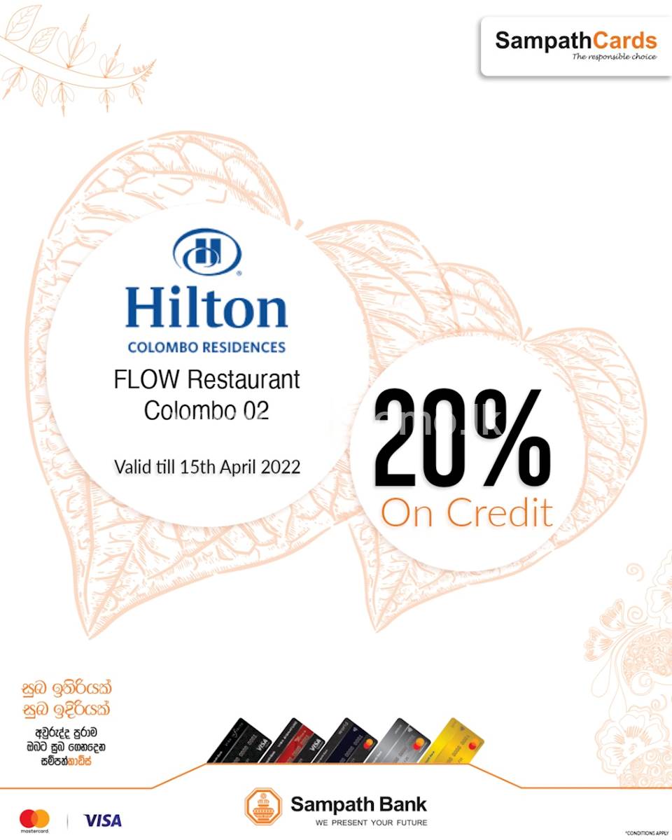 Enjoy 20% OFF on your Sampath Credit Cards when you dine at FLOW Restaurant, Hilton Colombo Residence this Avurudu!