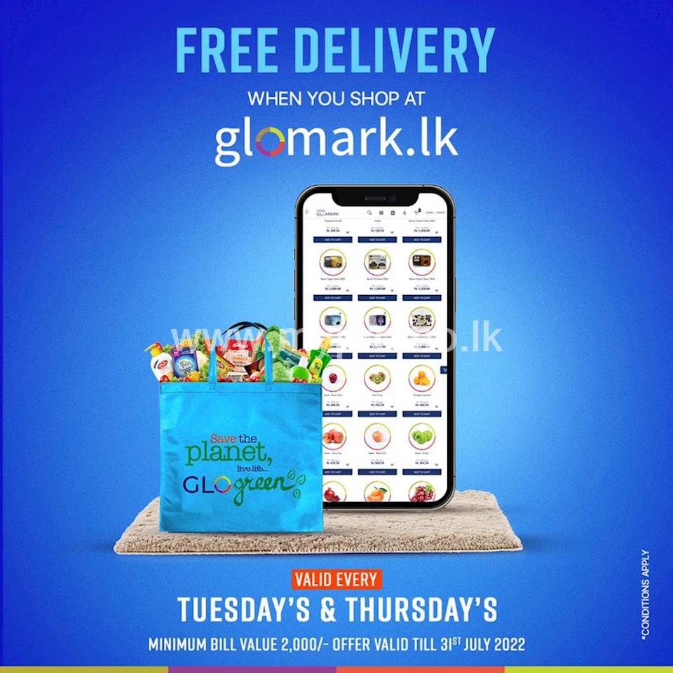  Shop online at www.glomark.lk on Tuesday & Thursday and get your groceries delivered to your doorstep FREE