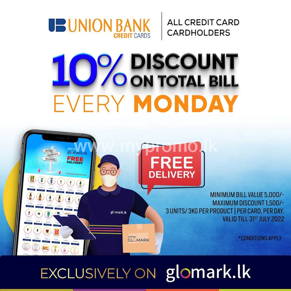 Shop at www.glomark.lk every Monday with Union Bank Credit Cards and get 10% DISCOUNT on Total bill
