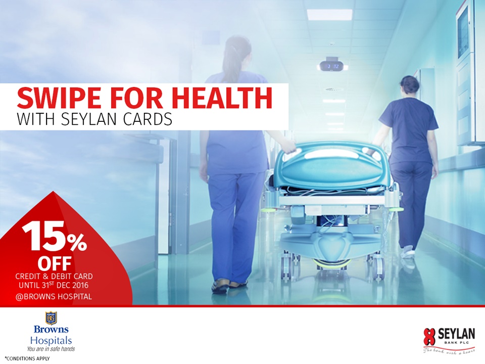 Discount of 15% for Seylan Credit and Debit Cardholders at Browns Hospital till 31st December 2016