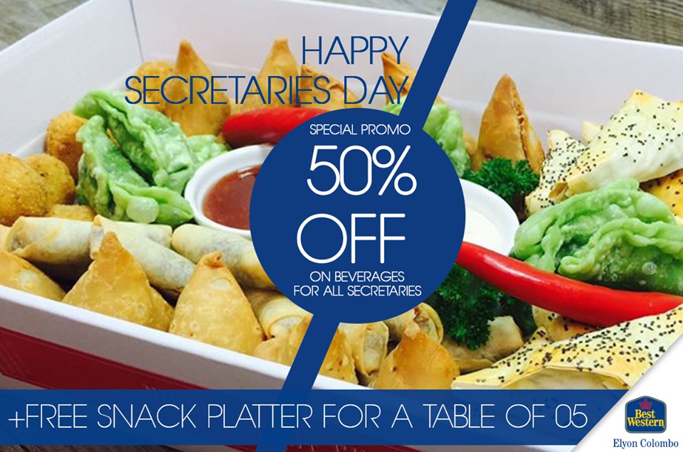 Secretaries Day 50% OFF on Beverages for the Secretaries and a Free Snack Platte at BEST WESTERN ELYON COLOMBO 27th April