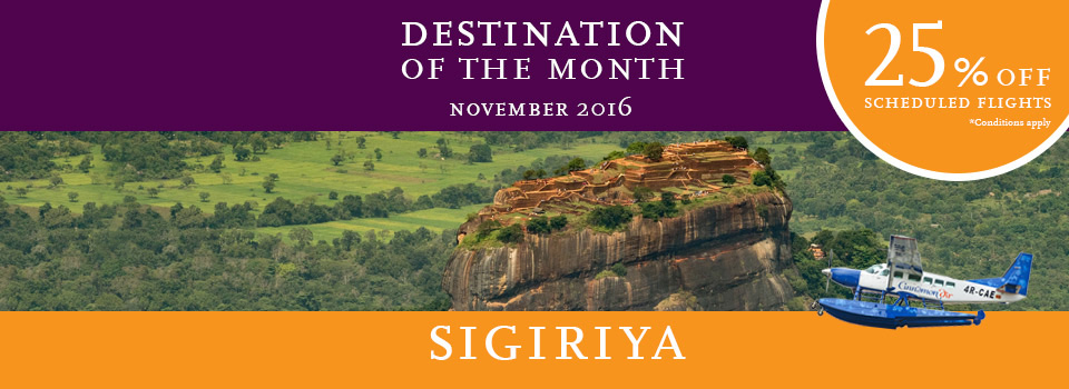 Enjoy 25% Discount on Cinnamon Air scheduled flights between Sigiriya and Colombo