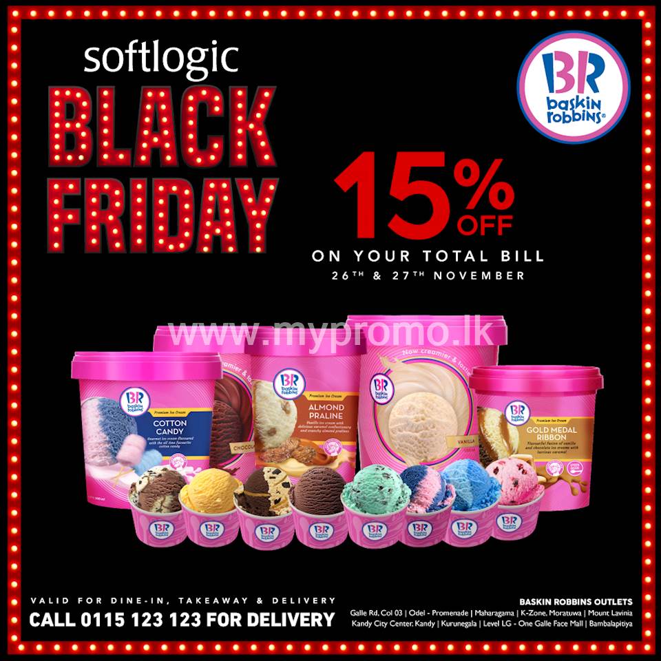 15% off your total bill on Softlogic Black Friday at Baskin Robbins