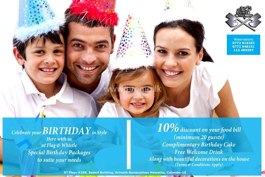 Get amazing special Birthday Packages to suite your needs from FLAG and WHISTLE Restaurant