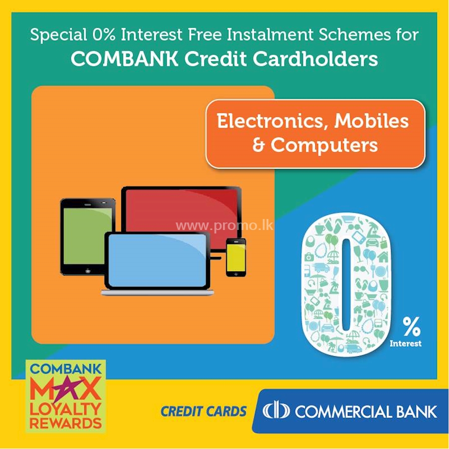 Special 0% Interest Free Installment Schemes for COMBANK Credit Cardholders on Electronics, Mobiles & Computers