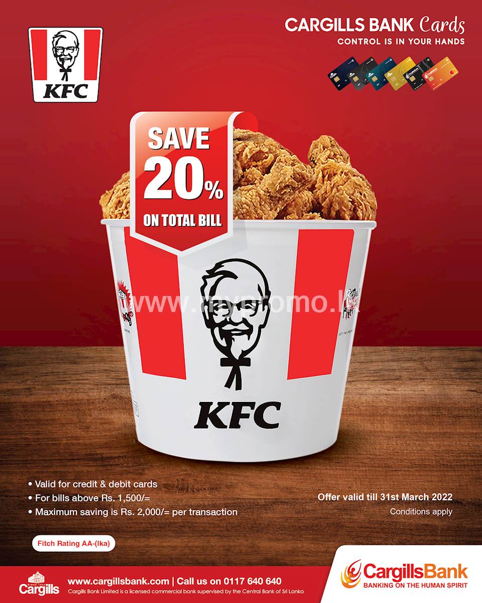 20% off on the total bill when you purchase with a Cargills Bank Credit or Debit card at KFC