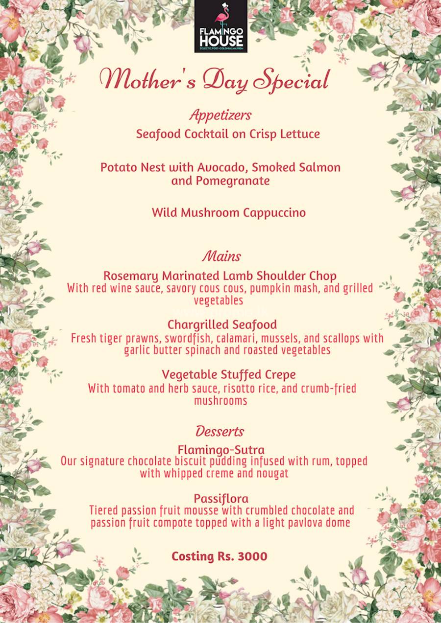 Come and Celebrate this MOTHER'S DAY Special with a Special set of menus Specially for Mums at FLAMINGO HOUSE