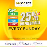Up to 25% DISCOUNT for Vegetable, Fruit, Meat and Fish exclusively for BOC Credit & Debit Cards at GLOMARK 