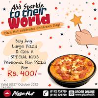 Get a delicious SPECIAL Kids Personal Pan Pizza for Rs.400 when you buy any Large Pizza at Pizza Hut for this Children's Day