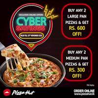 Enjoy CYBER SAVINGS from Pizza Hut