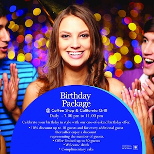 Birthday Package at Coffee Shop and California Grill 