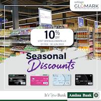 Enjoy 10% off for Amana Bank Debit card holders at all GLOMARK outlets and at www.glomark.lk 