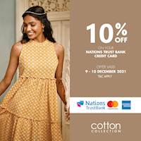 Enjoy 10% OFF on your American Express and Nations Trust Bank Mastercards at Cotton Collection 