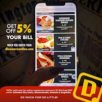 Get 5% off on your total bill when you order from www.dinemoreonline.com