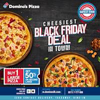 Buy 1 large pizza and get 50% OFF your second large pizza at Domino's to enjoy the cheesiest Black Friday deal in town 