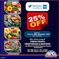 25% off on Fresh Fruits, Vegetables and Seafoods with Nations Trust Bank American Express Cardmembers at Arpico Supercentre on every Wednesdays